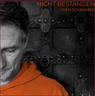 NICHT BESTANDEN SVEN SCHRAMKE